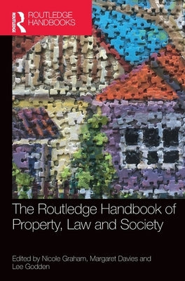 The Routledge Handbook of Property, Law and Society by Graham, Nicole
