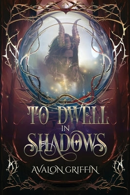 To Dwell in Shadows by Griffin, Avalon
