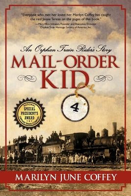 Mail-Order Kid: An Orphan Train Rider's Story by Coffey, Marilyn June
