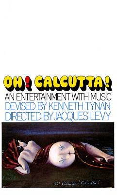 Oh! Calcutta!: An Entertainment with Music by Tynan, Kenneth