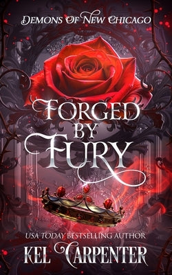 Forged by Fury: Demons of New Chicago by Carpenter, Kel