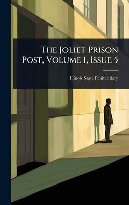 The Joliet Prison Post, Volume 1, Issue 5 by Illinois State Penitentiary (Joliet