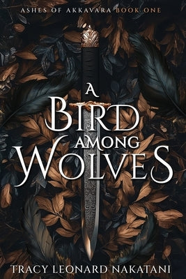A Bird Among Wolves by Leonard Nakatani, Tracy