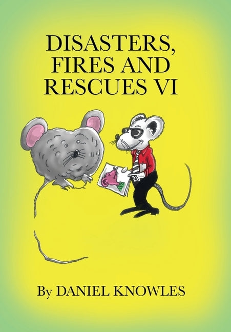 Disasters, Fires and Rescues Vi by Knowles, Daniel