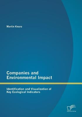 Companies and Environmental Impact: Identification and Visualization of Key Ecological Indicators by Knura, Martin