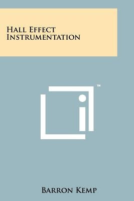 Hall Effect Instrumentation by Kemp, Barron