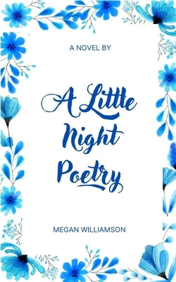 A Little Night Poetry by Williamson, Megan