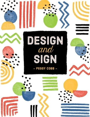 Design and Sign by Cobb, Peggy