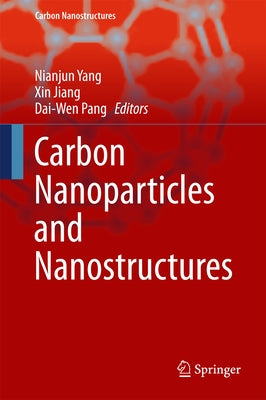 Carbon Nanoparticles and Nanostructures by Yang, Nianjun