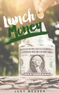 Lunch Money by Messer, Judy