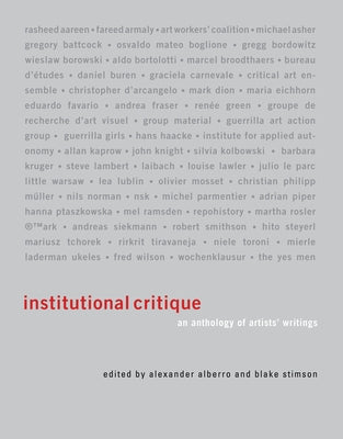 Institutional Critique: An Anthology of Artists' Writings by Alberro, Alexander