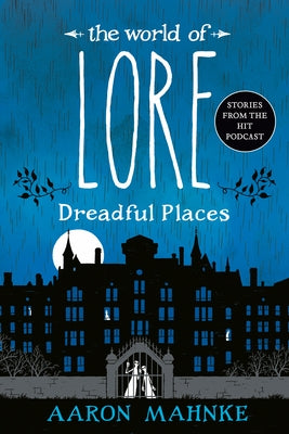 The World of Lore: Dreadful Places by Mahnke, Aaron