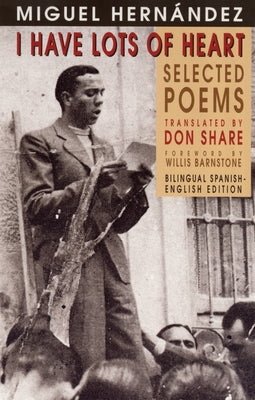I Have Lots of Heart: Selected Poems by Hernández, Miguel