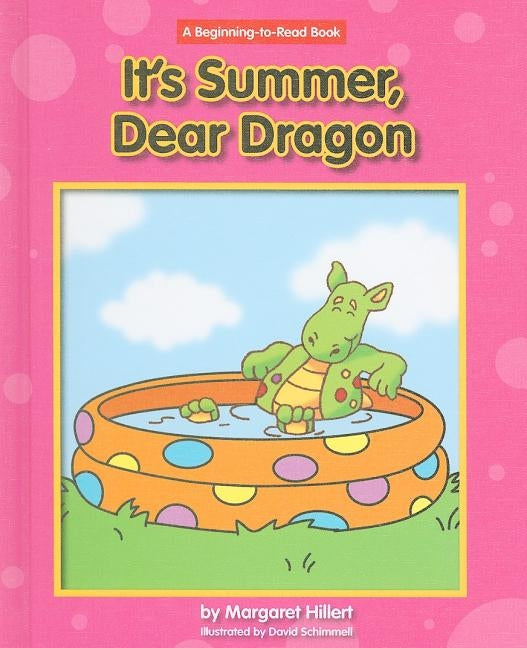 It's Summer, Dear Dragon by Hillert, Margaret