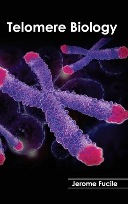Telomere Biology by Fucile, Jerome