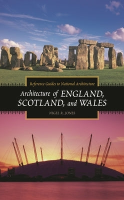 Architecture of England, Scotland, and Wales by Jones, Nigel