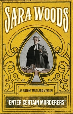 Enter Certain Murderers: An Antony Maitland Mystery by Woods, Sara
