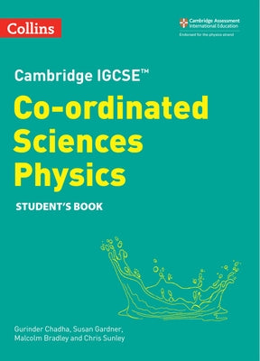 Cambridge Igcse(tm) Co-Ordinated Sciences Physics Student's Book by Chadha, Gurinder