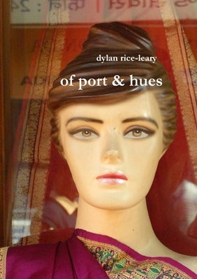 of port & hues by Rice-Leary, Dylan