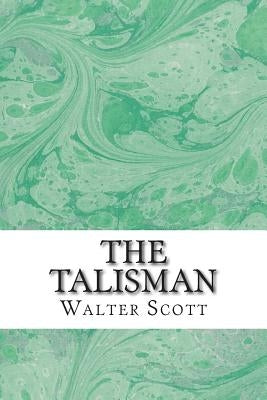 The Talisman: (Walter Scott Classics Collection) by Scott, Walter