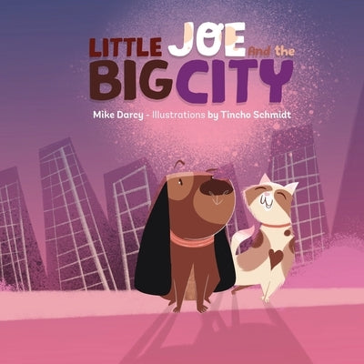 Little Joe and the Big City: A children's book about family, emotions, and helping others by Darcy, Mike