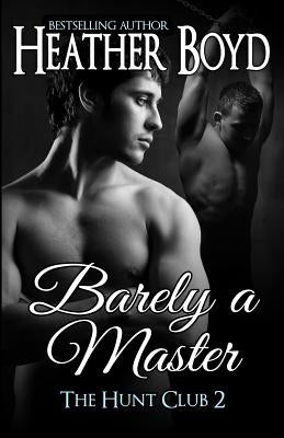 Barely a Master by Boyd, Heather