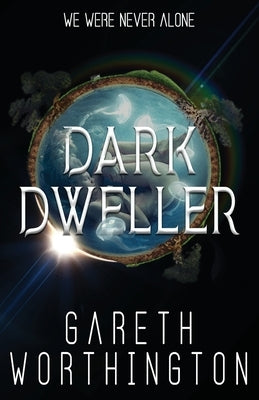 Dark Dweller by Worthington, Gareth