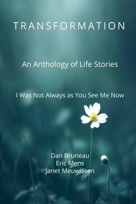Transformation: I Was Not Always As You See Me Now by Mens, Eric