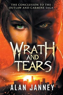 Wrath and Tears: The Conclusion by Janney, Alan