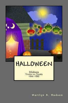 Halloween: Oklahoma Treats-n-Tricks, 1900-1980 by Hudson, Marilyn a.