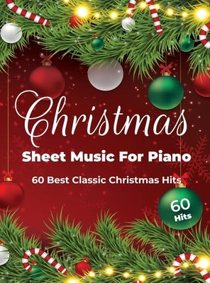 Christmas Sheet Music For Piano: 60 Best Classic Christmas Hits by White, Henry