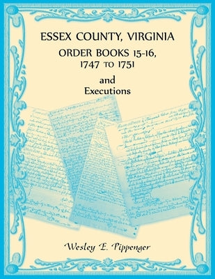 Essex County, Virginia Order Books, Volume 15-16, 1747 to 1751, Executions by Pippenger, Wesley