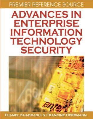 Advances in Enterprise Information Technology Security by Khadraoui, Djamel