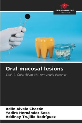 Oral mucosal lesions by Alvelo Chacón, Adlin