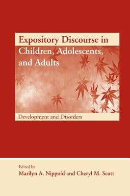 Expository Discourse in Children, Adolescents, and Adults: Development and Disorders by Nippold, Marilyn A.