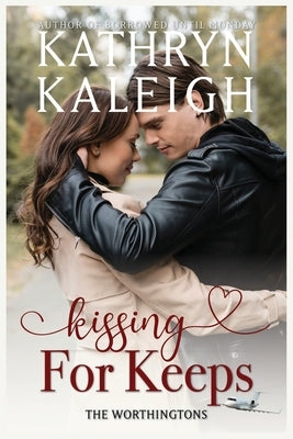 Kissing For Keeps by Kaleigh, Kathryn