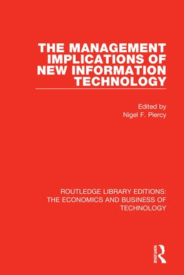 The Management Implications of New Information Technology by Piercy, Nigel F.