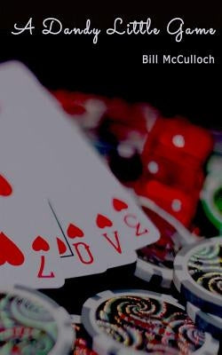 A Dandy Little Game by McCulloch, Bill