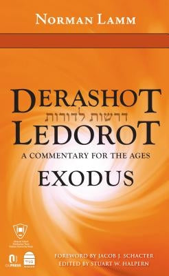Derashot Ledorot: Exodus: A Commentary for the Ages by Lamm, Norman