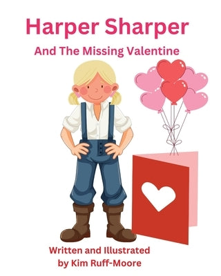 Harper Sharper and The Missing Valentine by Ruff-Moore, Kim