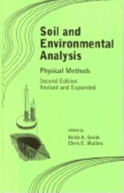 Soil and Environmental Analysis: Physical Methods by Smith, Keith A.