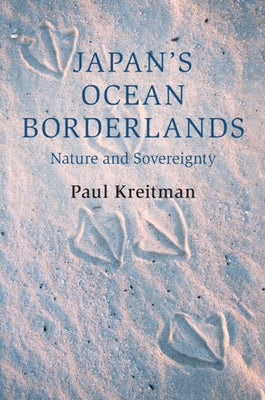 Japan's Ocean Borderlands by Kreitman, Paul