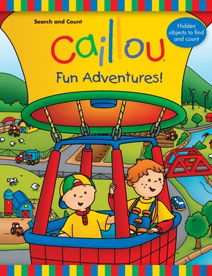Caillou: Fun Adventures!: Search and Count Book by Paradis, Anne