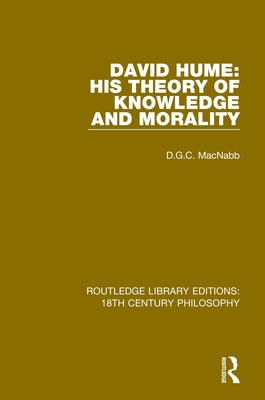 David Hume: His Theory of Knowledge and Morality by Macnabb, D. G. C.