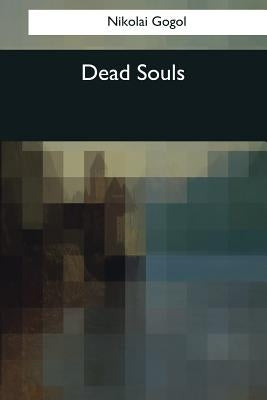 Dead Souls by Gogol, Nikolai