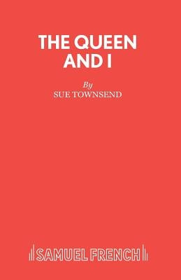 The Queen and I by Townsend, Sue