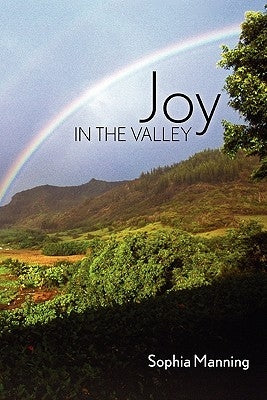Joy In The Valley by Manning, Sophia