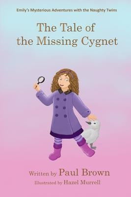 The Tale of the Missing Cygnet - Paperback by Brown, Paul