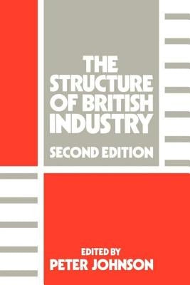 The Structure of British Industry by Johnson, Peter