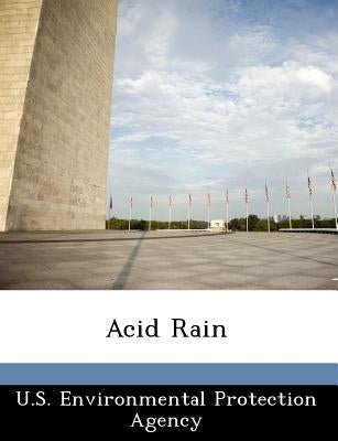 Acid Rain by U S Environmental Protection Agency